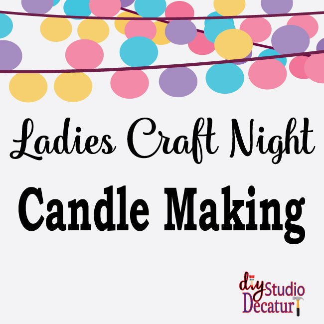 Ladies Night Candle Class