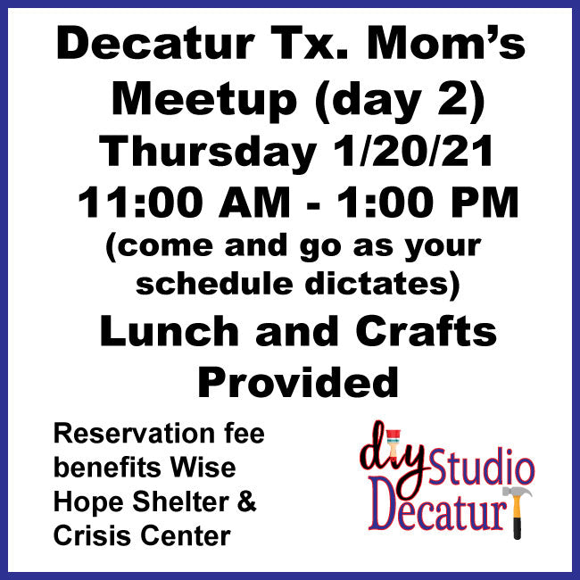 DTX Mom's Talk Meetup Lunch & Crafts  Thursday 1/20/21